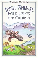 Irlandzkie bajki dla dzieci o zwierzętach - Irish Animal Folk Tales for Children