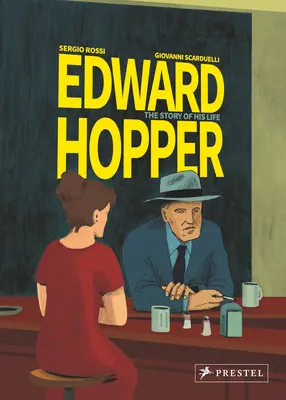 Edward Hopper: Historia jego życia - Edward Hopper: The Story of His Life