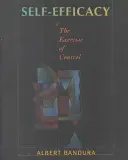 Poczucie własnej skuteczności: Sprawowanie kontroli - Self-Efficacy: The Exercise of Control