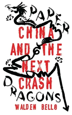 Papierowe smoki: Chiny i następny krach - Paper Dragons: China and the Next Crash