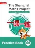 Shanghai Maths - The Shanghai Maths Project Practice Book 4a