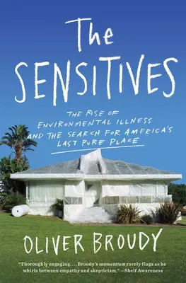 Wrażliwi: Wzrost chorób środowiskowych i poszukiwanie ostatniego czystego miejsca w Ameryce - The Sensitives: The Rise of Environmental Illness and the Search for America's Last Pure Place