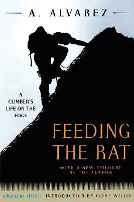 Karmienie szczurów: Życie wspinacza na krawędzi - Feeding the Rat: A Climber's Life on the Edge