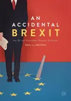 Przypadkowy Brexit: Nowe europejskie i transatlantyckie perspektywy gospodarcze - An Accidental Brexit: New Eu and Transatlantic Economic Perspectives