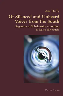 O uciszonych i niesłyszanych głosach z południa: Argentyńska subalternatywność według Luisy Valenzueli - Of Silenced and Unheard Voices from the South: Argentinean Subalternity According to Luisa Valenzuela