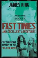 Szybkie czasy i wspaniałe przygody - zaskakująca historia filmów dla nastolatków z lat 80. - Fast Times and Excellent Adventures - The Surprising History of the '80s Teen Movie