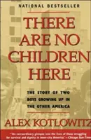 Tu nie ma dzieci: Historia dwóch chłopców dorastających w innej Ameryce - There Are No Children Here: The Story of Two Boys Growing Up in the Other America