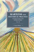 Marksizm i praktyka historyczna (tom II): Interwencje i oceny - Marxism and Historical Practice (Vol. II): Interventions and Appreciations