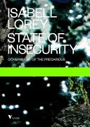 Stan niepewności: Rząd niepewności - State of Insecurity: Government of the Precarious