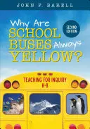 Dlaczego autobusy szkolne są zawsze żółte? Nauczanie przez dociekanie, K-8 - Why Are School Buses Always Yellow?: Teaching for Inquiry, K-8