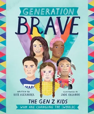 Generation Brave: Dzieci z pokolenia Z, które zmieniają świat - Generation Brave: The Gen Z Kids Who Are Changing the World