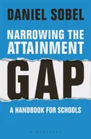 Zmniejszanie różnic w osiągnięciach: podręcznik dla szkół - Narrowing the Attainment Gap: A Handbook for Schools