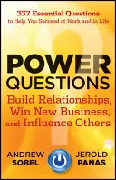 Power Questions: Budowanie relacji, zdobywanie nowych klientów i wywieranie wpływu na innych - Power Questions: Build Relationships, Win New Business, and Influence Others