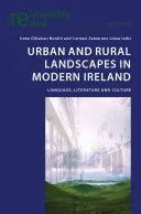 Krajobrazy miejskie i wiejskie we współczesnej Irlandii: Język, literatura i kultura - Urban and Rural Landscapes in Modern Ireland: Language, Literature and Culture