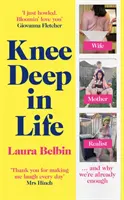 Knee Deep in Life - Żona, matka, realistka... i dlaczego już nam wystarczy - Knee Deep in Life - Wife, Mother, Realist... and why we're already enough