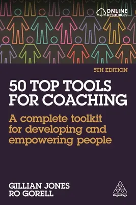 50 najlepszych narzędzi coachingowych: Kompletny zestaw narzędzi do rozwijania i wzmacniania ludzi - 50 Top Tools for Coaching: A Complete Toolkit for Developing and Empowering People