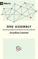 Jedno Zgromadzenie: Przemyślenie modeli kościoła wielonarodowego i wielousługowego - One Assembly: Rethinking the Multisite and Multiservice Church Models