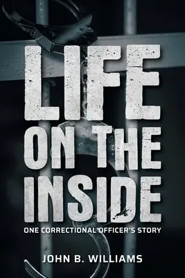 Życie na wolności: Historia jednego z funkcjonariuszy służby więziennej - Life on the Inside: One Correctional Officer's Story