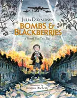 Bomby i jeżyny: A World War Two Play - Bombs and Blackberries: A World War Two Play