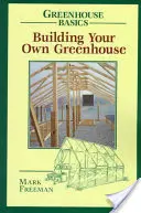 Budowanie własnej szklarni - Building Your Own Greenhouse