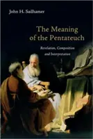 Znaczenie Pięcioksięgu: Objawienie, skład i interpretacja - The Meaning of the Pentateuch: Revelation, Composition and Interpretation