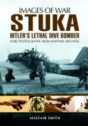 Stuka: śmiercionośny bombowiec nurkujący Hitlera - Stuka: Hitler's Lethal Dive Bomber