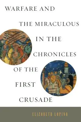 Działania wojenne i cuda w kronikach pierwszej krucjaty - Warfare and the Miraculous in the Chronicles of the First Crusade