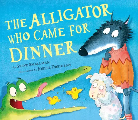 Aligator, który przyszedł na obiad - The Alligator Who Came for Dinner