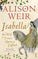 Izabela - wilczyca Francji, królowa Anglii - Isabella - She-Wolf of France, Queen of England