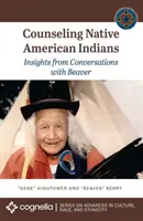 Poradnictwo dla rdzennych Indian amerykańskich: Spostrzeżenia z rozmów z bobrami - Counseling Native American Indians: Insights from Conversations with Beaver