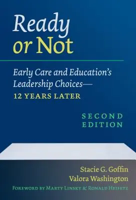 Gotowi czy nie: Wczesna opieka i edukacja - wybory liderów - 12 lat później - Ready or Not: Early Care and Education's Leadership Choices--12 Years Later