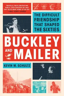 Buckley i Mailer: Trudna przyjaźń, która ukształtowała lata sześćdziesiąte - Buckley and Mailer: The Difficult Friendship That Shaped the Sixties