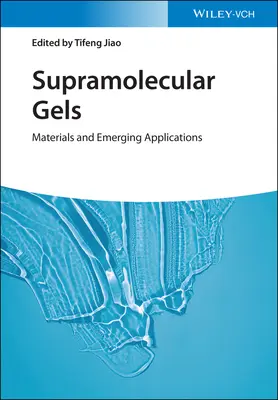 Żele supramolekularne: Materiały i nowe zastosowania - Supramolecular Gels: Materials and Emerging Applications