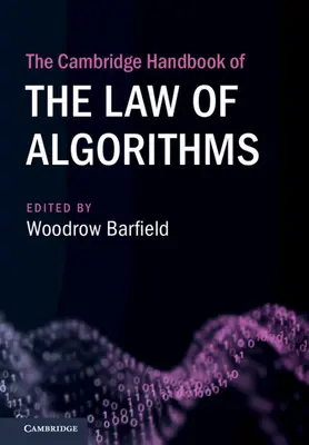 The Cambridge Handbook of the Law of Algorithms - podręcznik prawa algorytmów - The Cambridge Handbook of the Law of Algorithms