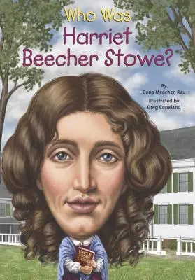 Kim była Harriet Beecher Stowe? - Who Was Harriet Beecher Stowe?