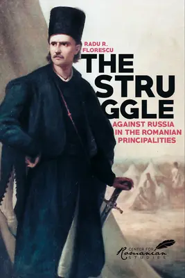 Walka z Rosją w księstwach rumuńskich - studium dyplomacji angielsko-tureckiej w latach 1821-1854 - Struggle Against Russia in the Romanian Principalities - A Study in Anglo-Turkish Diplomacy, 1821-1854