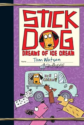 Stick Dog marzy o lodach - Stick Dog Dreams of Ice Cream