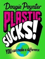 Plastik jest do dupy! Możesz coś zmienić - Plastic Sucks! You Can Make A Difference