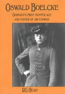 Oswald Boelcke - pierwszy niemiecki as myśliwski i ojciec walki powietrznej - Oswald Boelcke - German's First Fighter Ace and Father of Air Combat