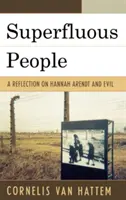 Zbędni ludzie: Refleksja na temat Hannah Arendt i zła - Superfluous People: A Reflection on Hannah Arendt and Evil