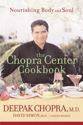 Książka kucharska Centrum Chopry: Odżywianie ciała i duszy - The Chopra Center Cookbook: Nourishing Body and Soul