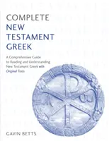 Kompletny grecki Nowy Testament: Naucz się czytać, pisać i rozumieć grekę Nowego Testamentu z Teach Yourself - Complete New Testament Greek: Learn to Read, Write and Understand New Testament Greek with Teach Yourself