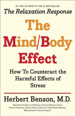 Efekt umysłu i ciała: jak przeciwdziałać szkodliwym skutkom stresu - Mind Body Effect: How to Counteract the Harmful Effects of Stress