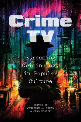 Crime TV: Streaming kryminologii w kulturze popularnej - Crime TV: Streaming Criminology in Popular Culture