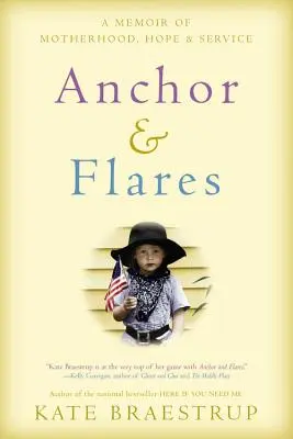 Kotwica i flary: Wspomnienie o macierzyństwie, nadziei i służbie - Anchor and Flares: A Memoir of Motherhood, Hope, and Service