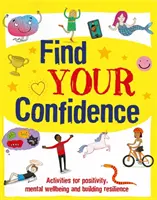 Find Your Confidence - ćwiczenia na pozytywne nastawienie, dobre samopoczucie psychiczne i budowanie odporności - Find Your Confidence - Activities for positivity, mental wellbeing and building resilience