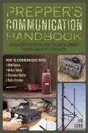 Podręcznik komunikacji preppersa: Ratujące życie strategie utrzymywania kontaktu podczas i po katastrofie - Prepper's Communication Handbook: Lifesaving Strategies for Staying in Contact During and After a Disaster