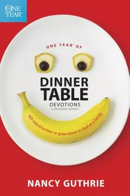 Rok nabożeństw przy stole i rozpoczynania dyskusji: 365 okazji do zbliżenia się do Boga jako rodzina - One Year of Dinner Table Devotions & Discussion Starters: 365 Opportunities to Grow Closer to God as a Family