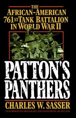 Pantery Pattona: Afroamerykański 761. batalion czołgów w II wojnie światowej - Patton's Panthers: The African-American 761st Tank Battalion in World War II
