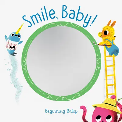 Uśmiechnij się, kochanie! Beginning Baby - Smile, Baby!: Beginning Baby